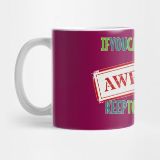 Let me pass - If you can't handle Awesome Mug